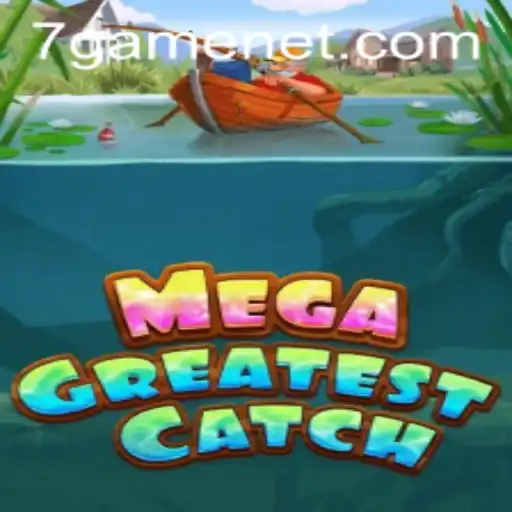 Experience the Thrill: MegaGreatestCatch and the Rise of 7game